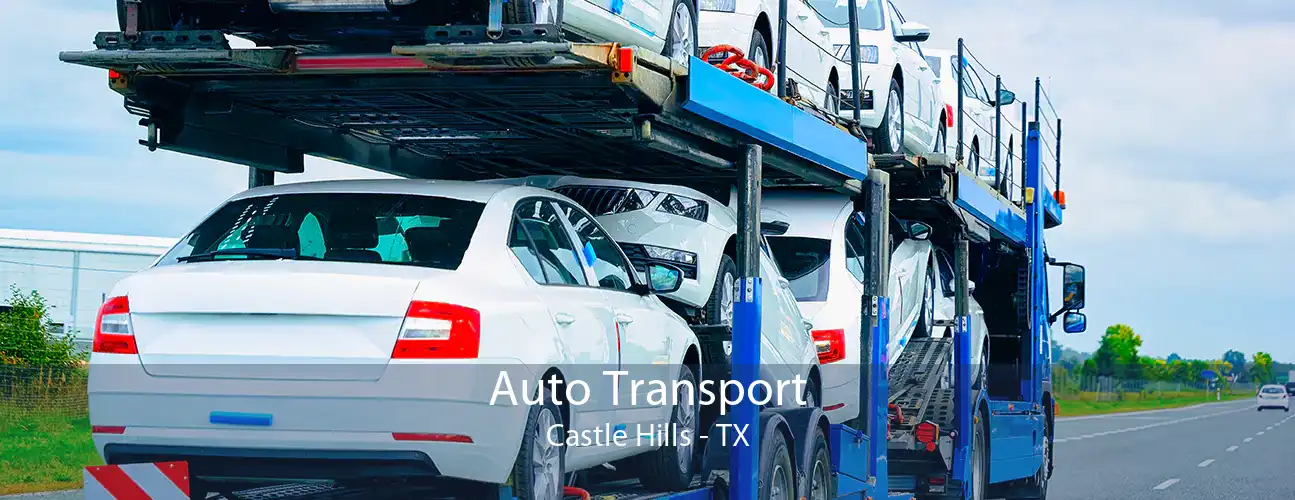 Auto Transport Castle Hills - TX