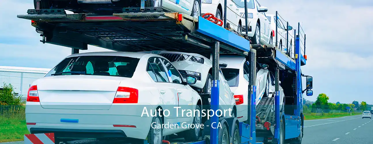 Auto Transport Garden Grove - CA
