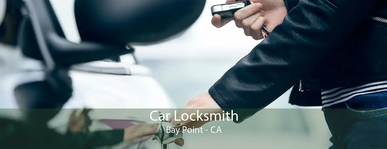 Car Locksmith Bay Point - CA