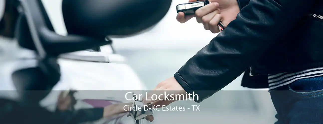 Car Locksmith Circle D-KC Estates - TX