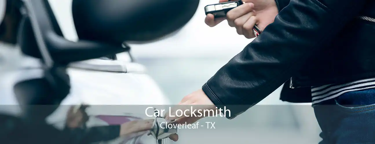 Car Locksmith Cloverleaf - TX
