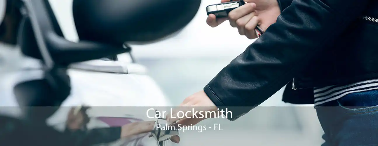 Car Locksmith Palm Springs - FL