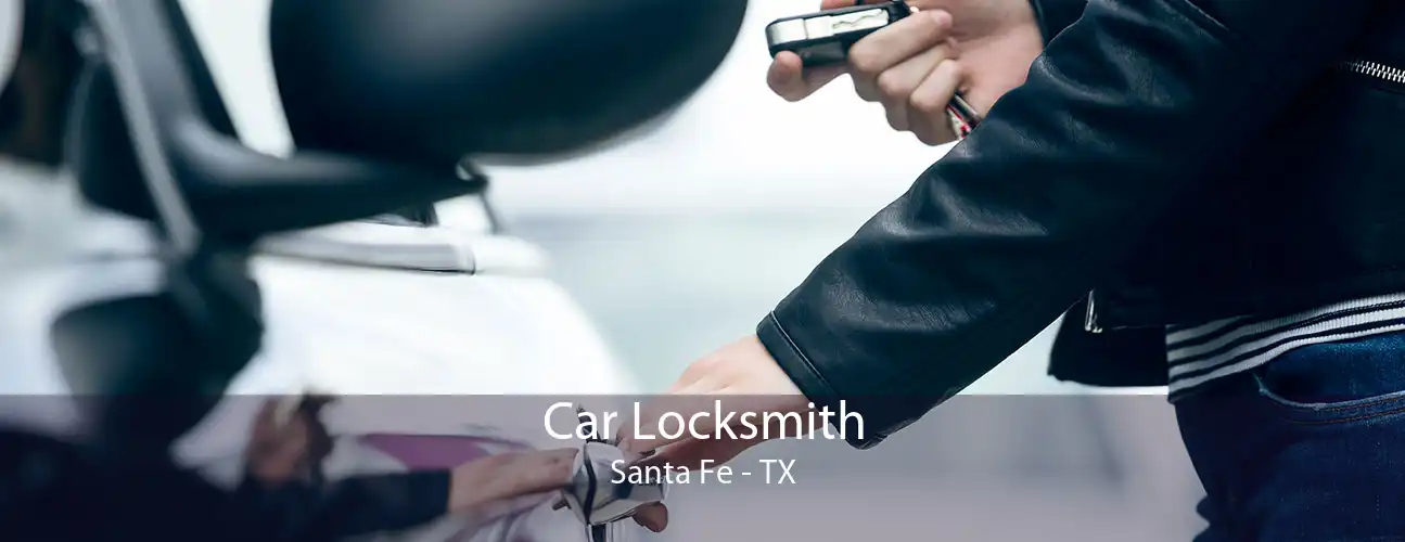 Car Locksmith Santa Fe - TX