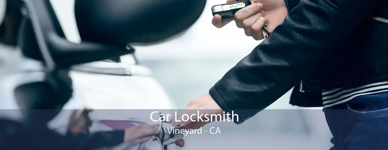 Car Locksmith Vineyard - CA