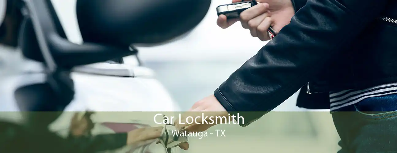 Car Locksmith Watauga - TX