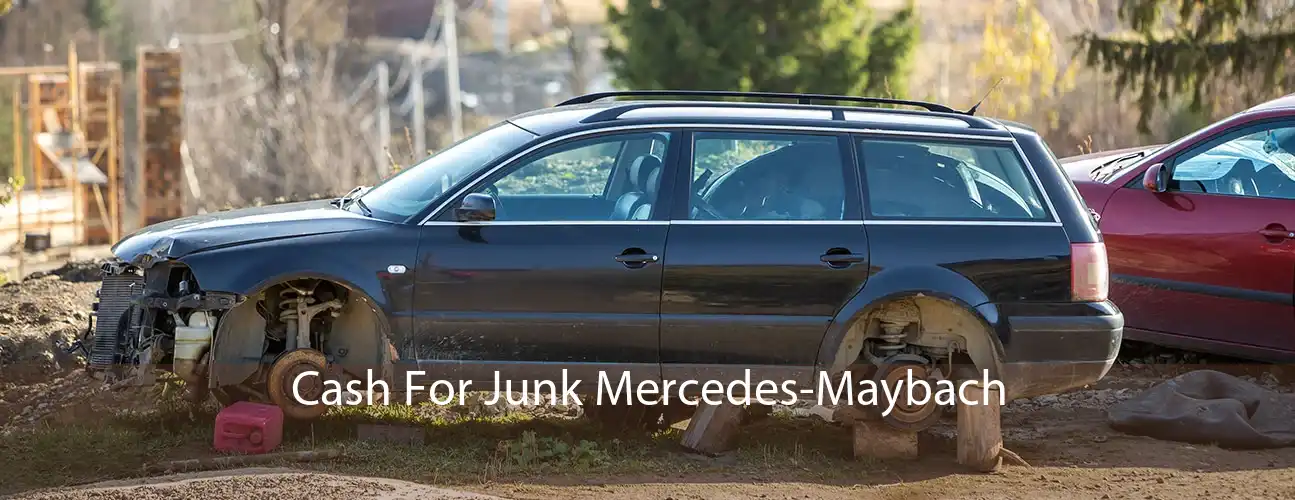 Cash For Junk Mercedes-Maybach 