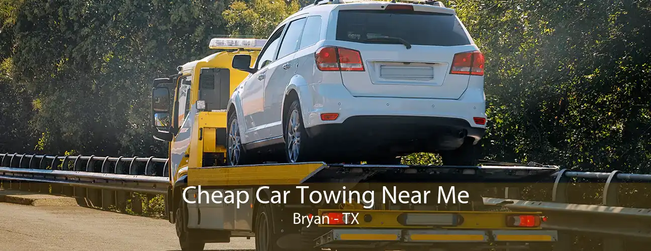 Cheap Car Towing Near Me Bryan - TX