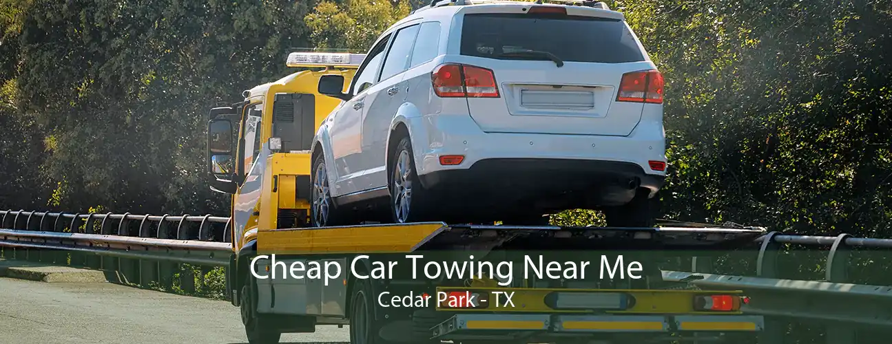 Cheap Car Towing Near Me Cedar Park - TX