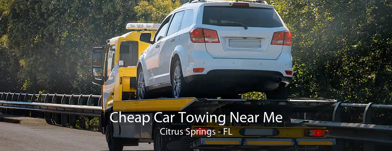 Cheap Car Towing Near Me Citrus Springs - FL