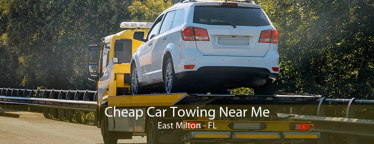 Cheap Car Towing Near Me East Milton - FL