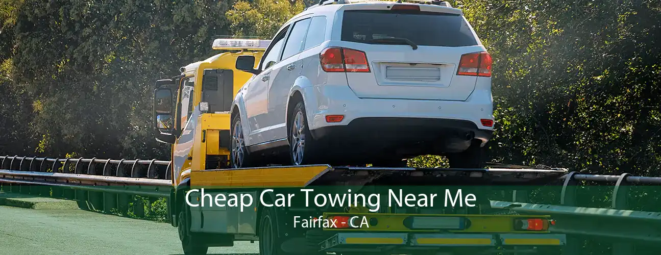 Cheap Car Towing Near Me Fairfax - CA