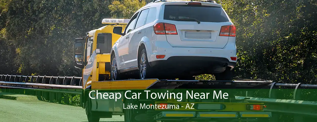 Cheap Car Towing Near Me Lake Montezuma - AZ