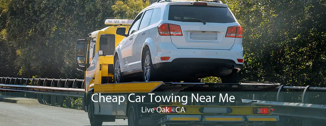 Cheap Car Towing Near Me Live Oak - CA