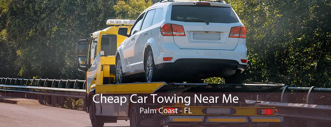 Cheap Car Towing Near Me Palm Coast - FL
