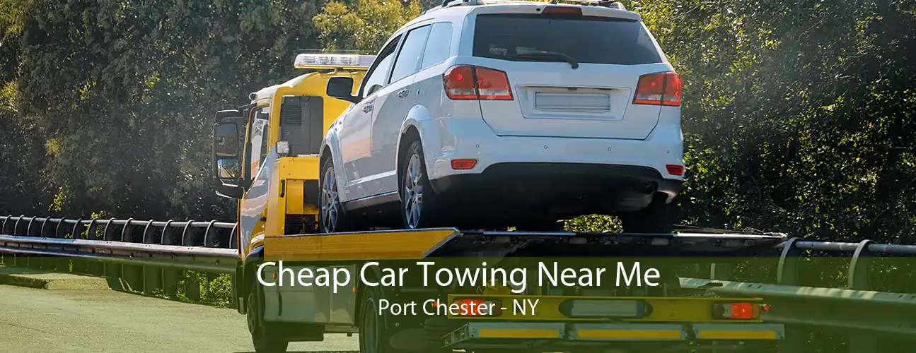 Cheap Car Towing Near Me Port Chester - NY