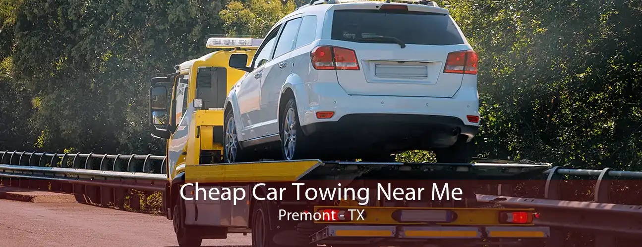 Cheap Car Towing Near Me Premont - TX