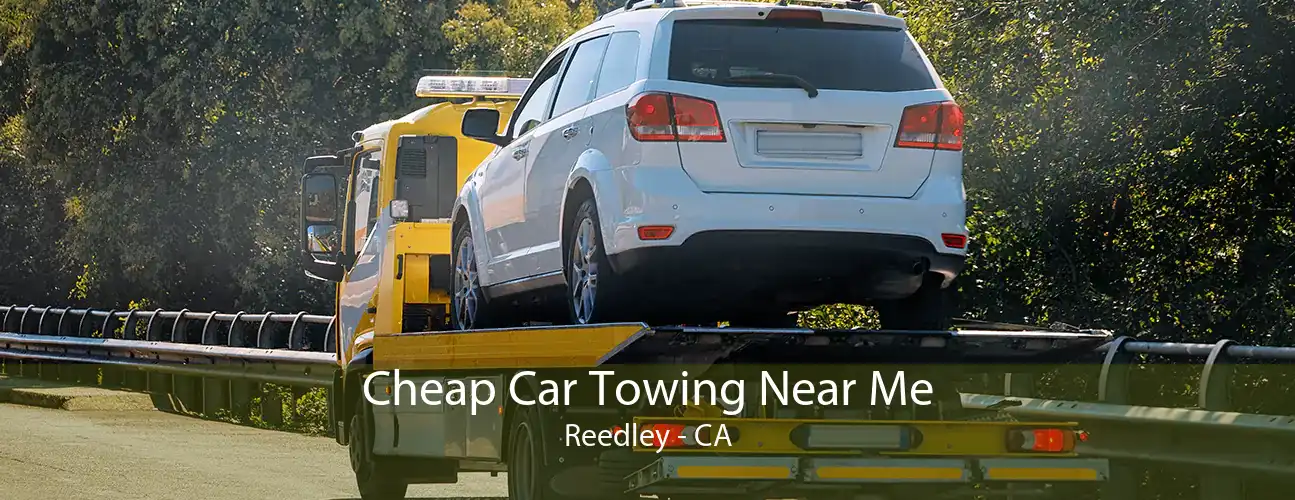 Cheap Car Towing Near Me Reedley - CA