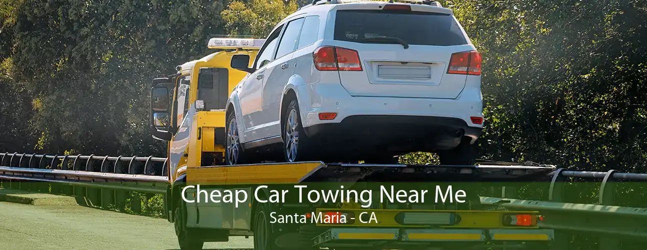 Cheap Car Towing Near Me Santa Maria - CA