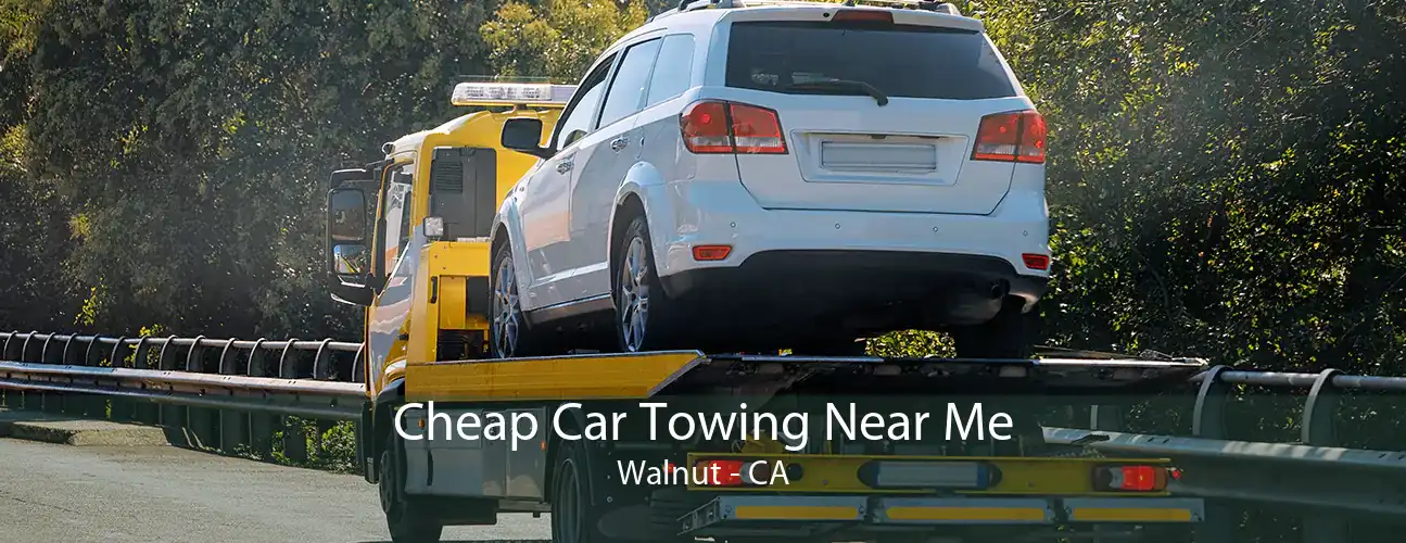Cheap Car Towing Near Me Walnut - CA