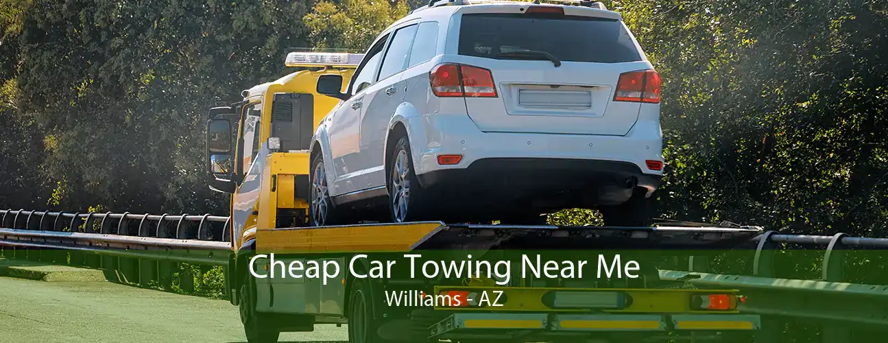 Cheap Car Towing Near Me Williams - AZ