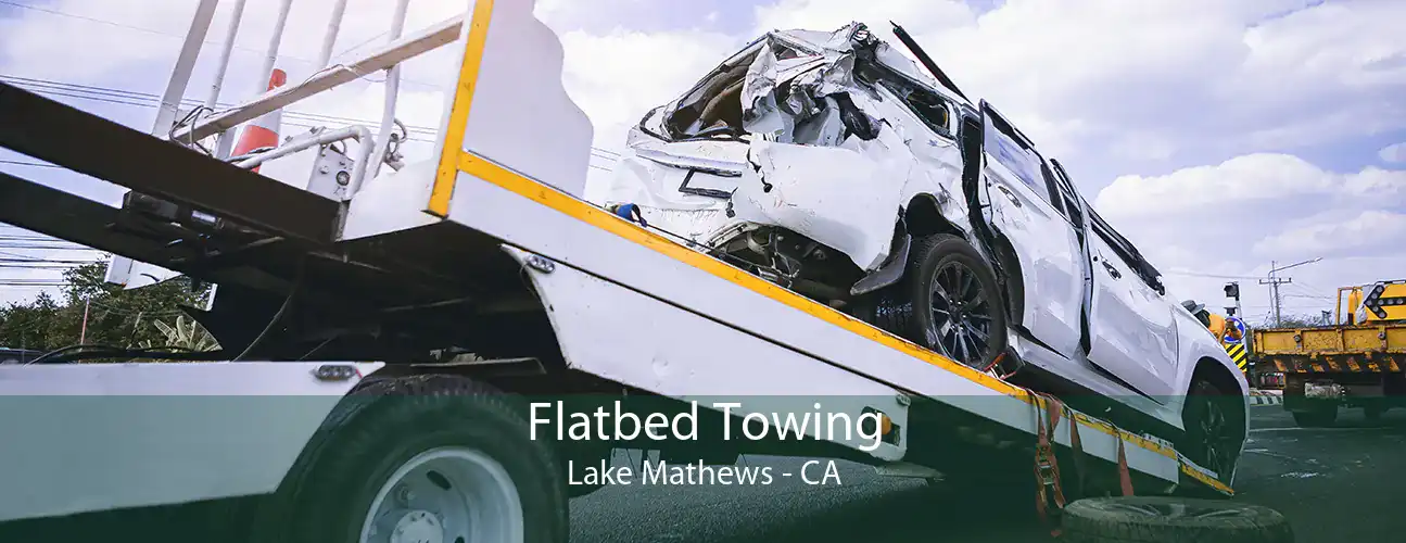 Flatbed Towing Lake Mathews - CA