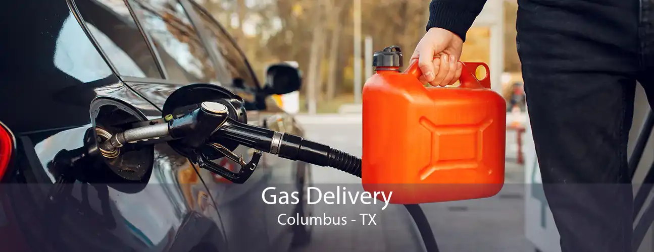 Gas Delivery Columbus - TX