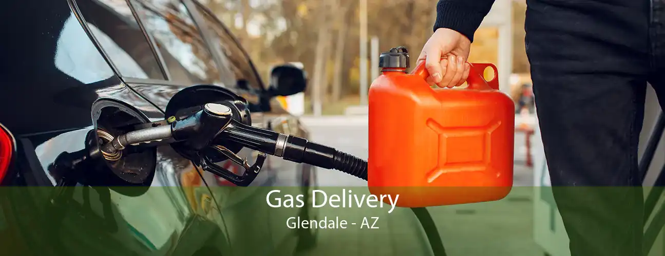 Gas Delivery Glendale - AZ