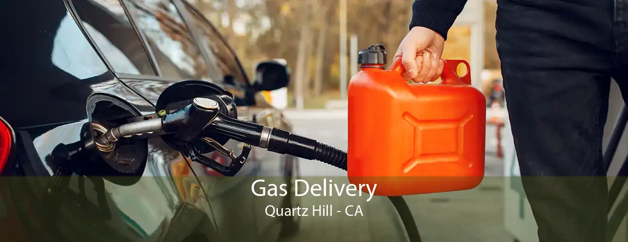 Gas Delivery Quartz Hill - CA