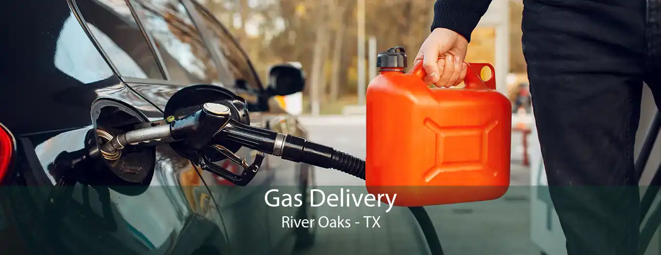 Gas Delivery River Oaks - TX