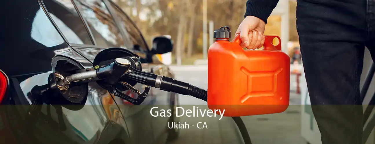Gas Delivery Ukiah - CA
