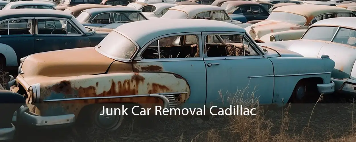 Junk Car Removal Cadillac 