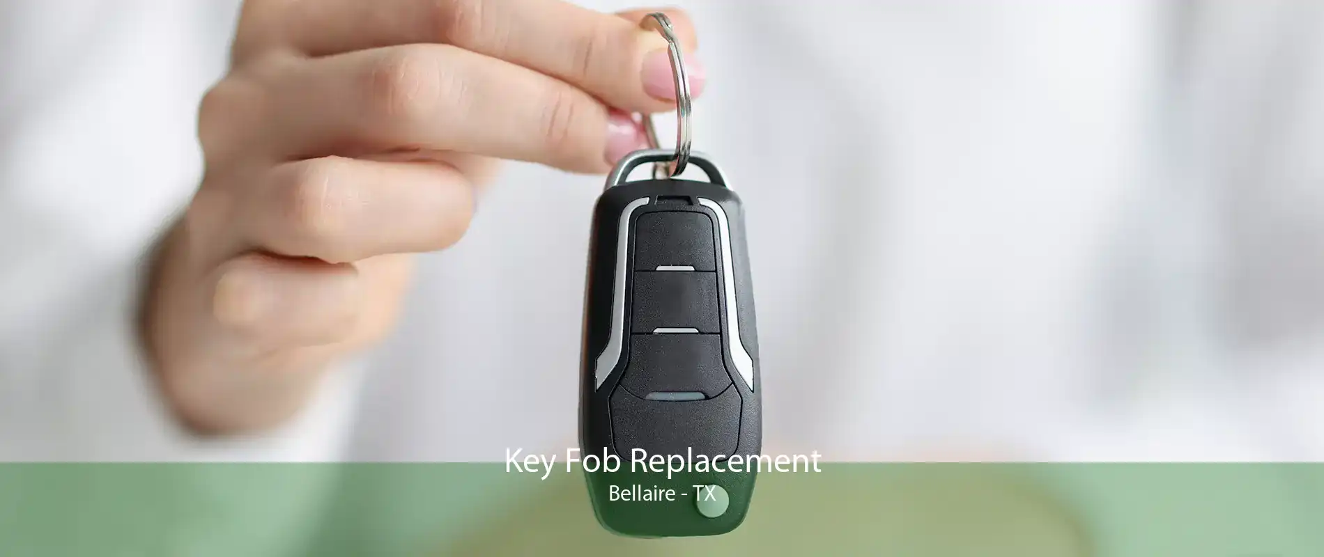 Key Fob Replacement Bellaire - TX