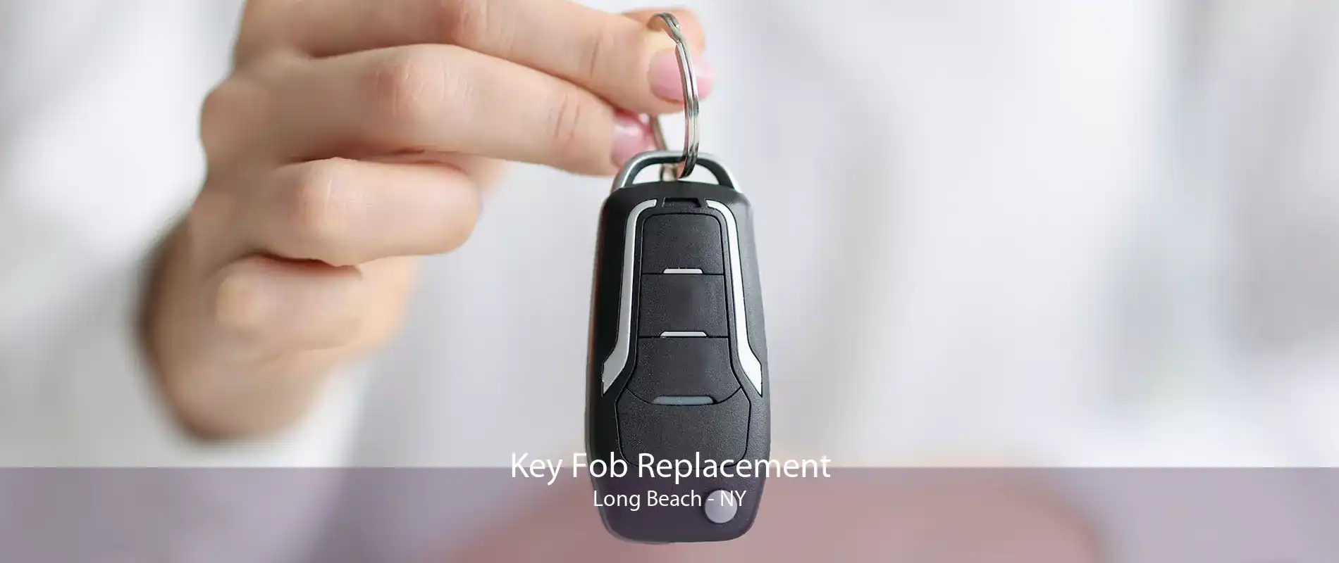 Key Fob Replacement Long Beach - NY