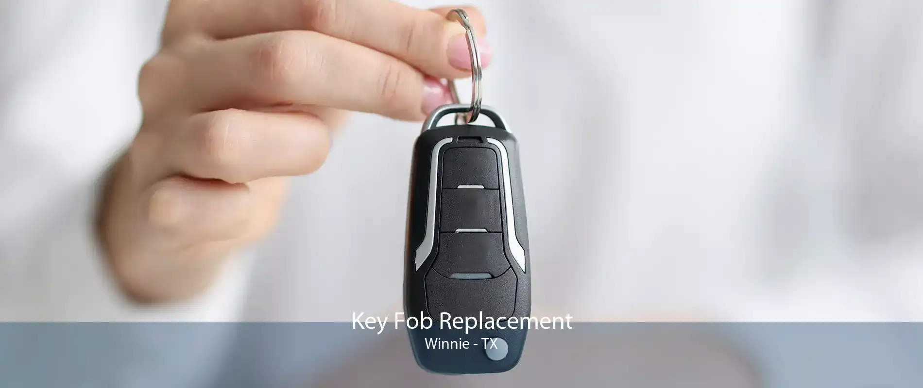 Key Fob Replacement Winnie - TX