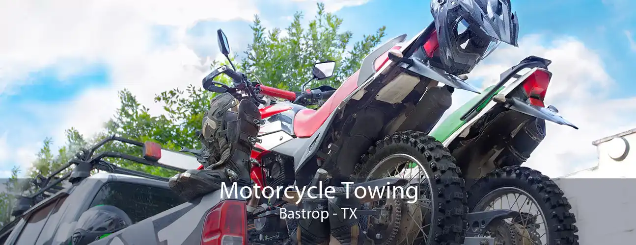 Motorcycle Towing Bastrop - TX
