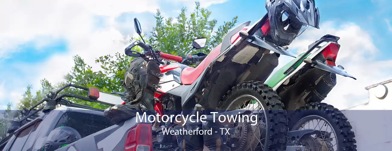 Motorcycle Towing Weatherford - TX