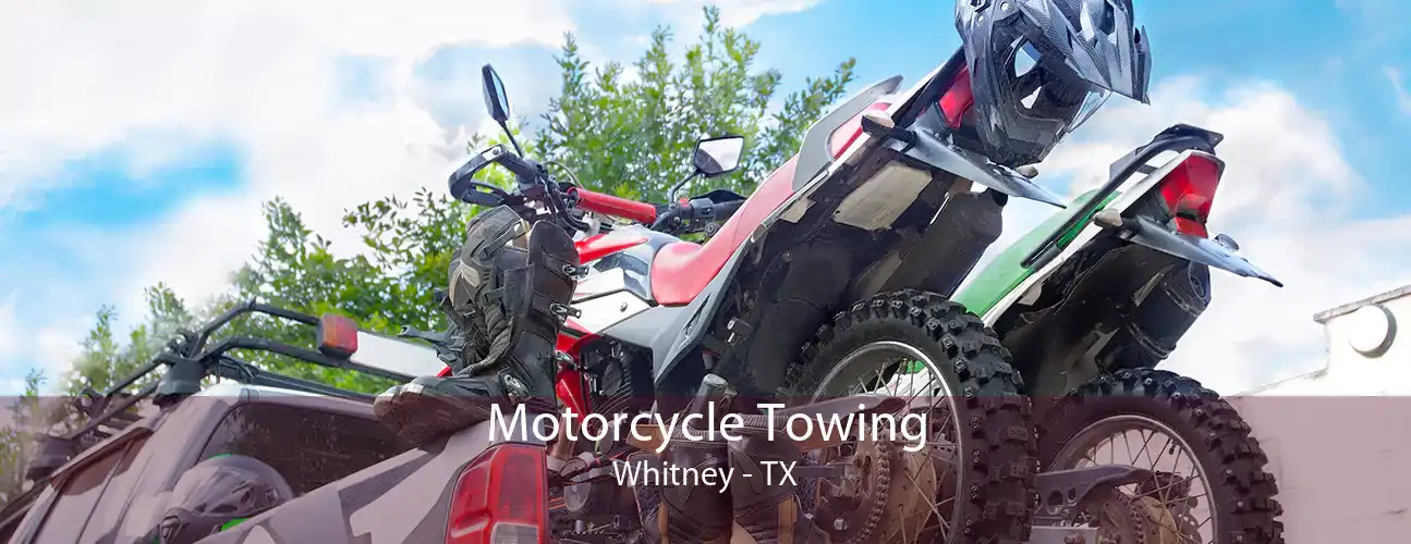 Motorcycle Towing Whitney - TX