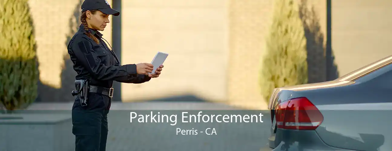 Parking Enforcement Perris - CA