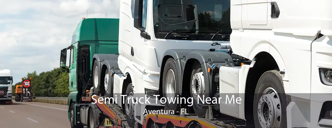 Semi Truck Towing Near Me Aventura - FL