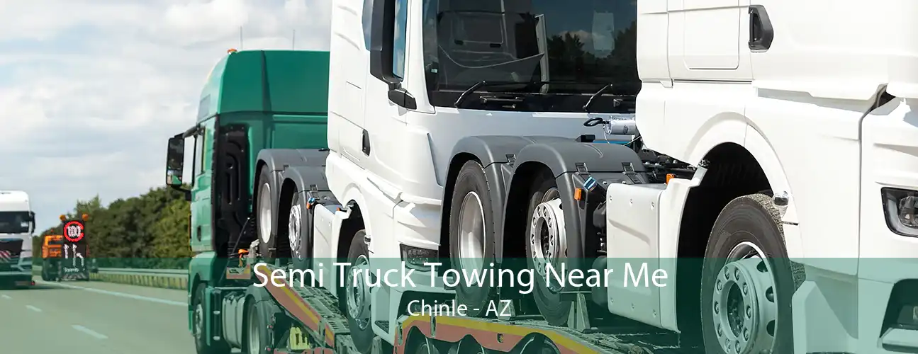 Semi Truck Towing Near Me Chinle - AZ