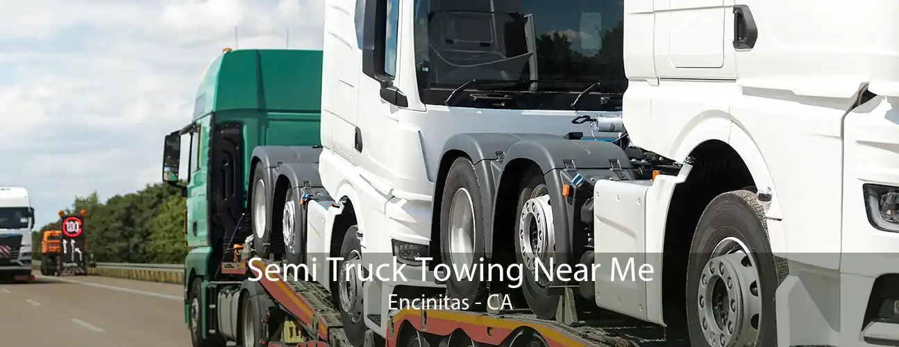 Semi Truck Towing Near Me Encinitas - CA