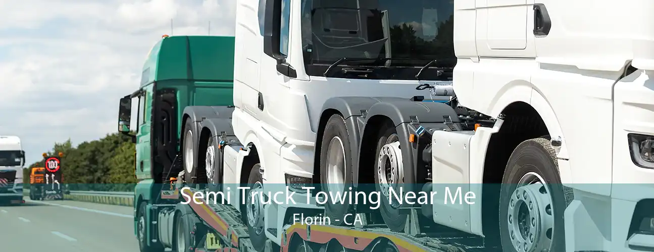 Semi Truck Towing Near Me Florin - CA
