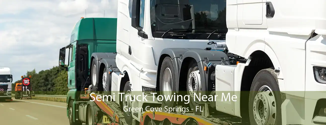 Semi Truck Towing Near Me Green Cove Springs - FL