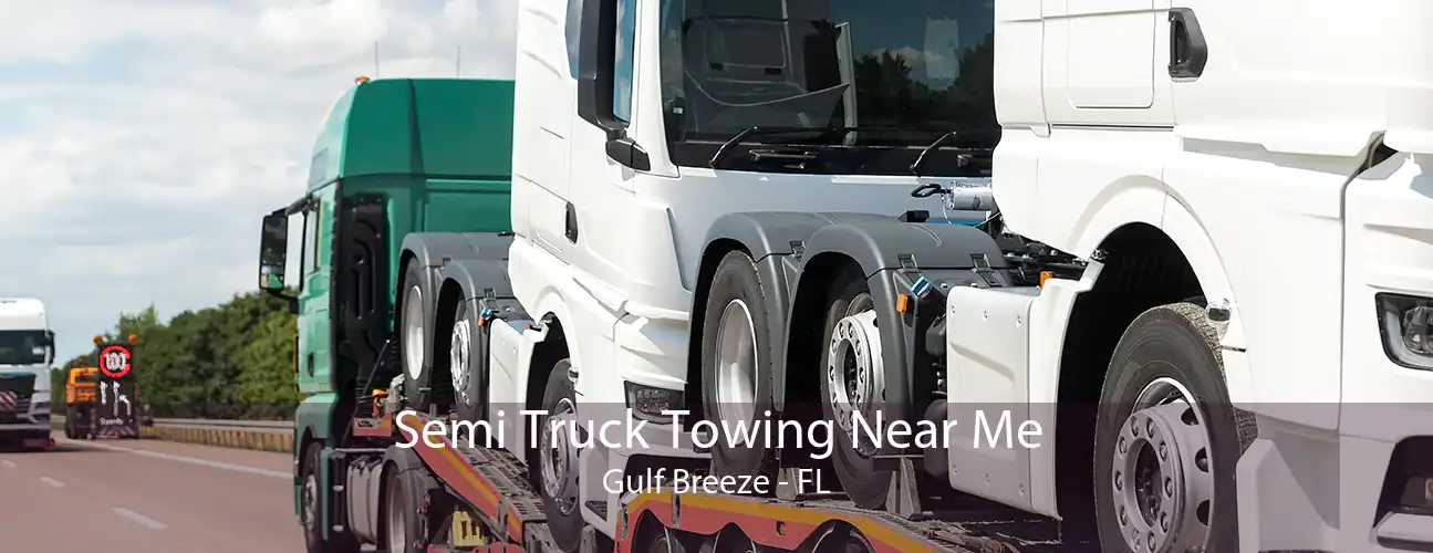 Semi Truck Towing Near Me Gulf Breeze - FL