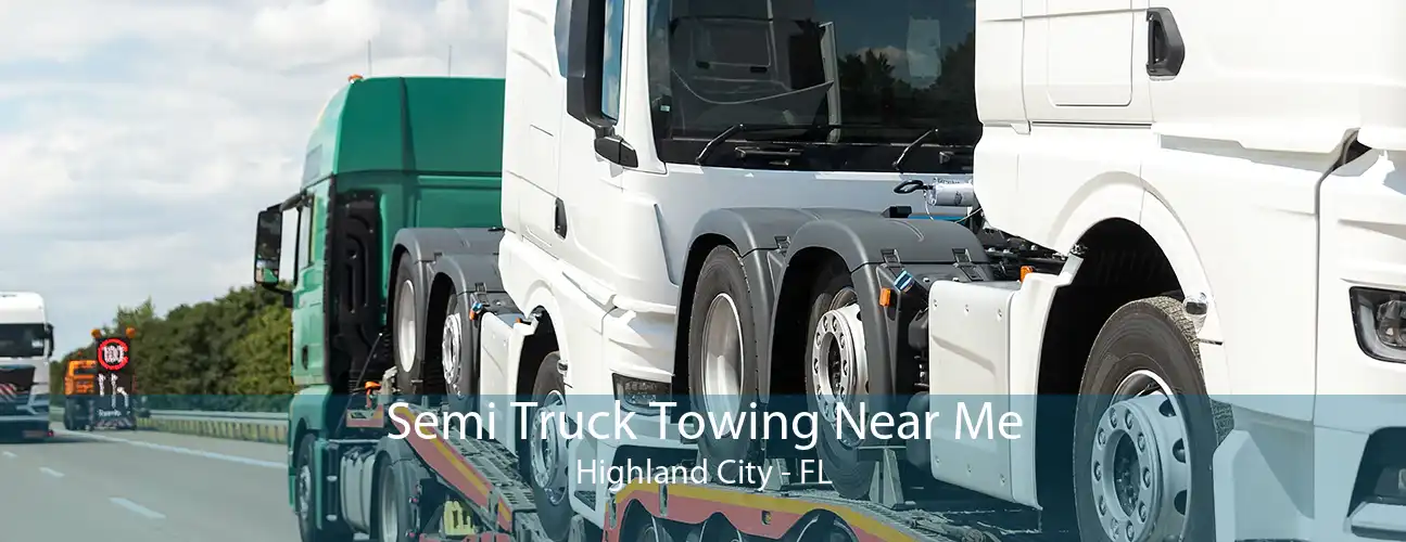 Semi Truck Towing Near Me Highland City - FL