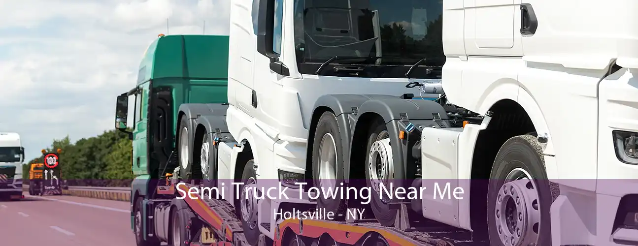 Semi Truck Towing Near Me Holtsville - NY
