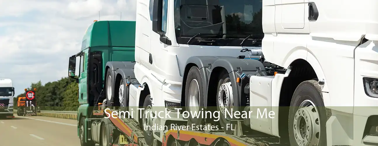 Semi Truck Towing Near Me Indian River Estates - FL
