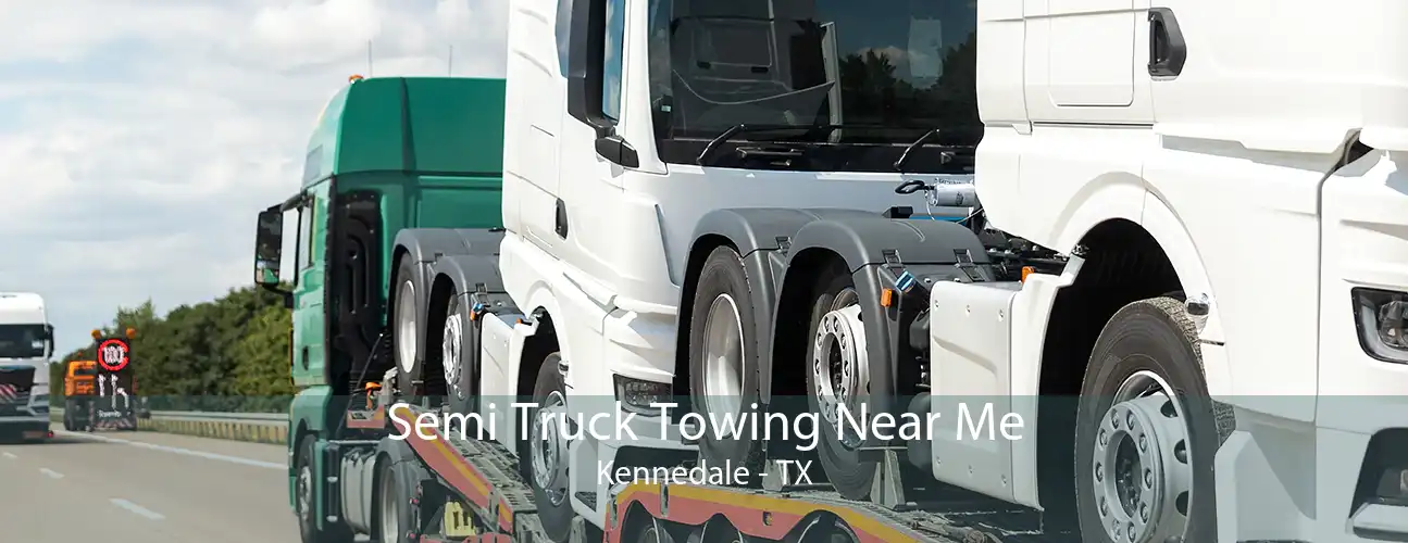 Semi Truck Towing Near Me Kennedale - TX