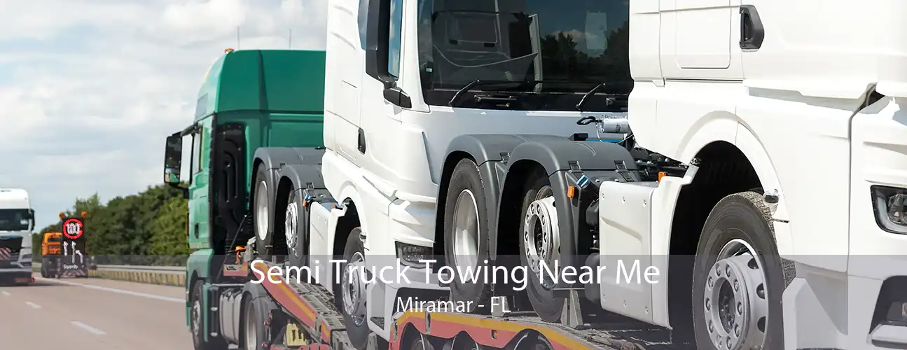 Semi Truck Towing Near Me Miramar - FL