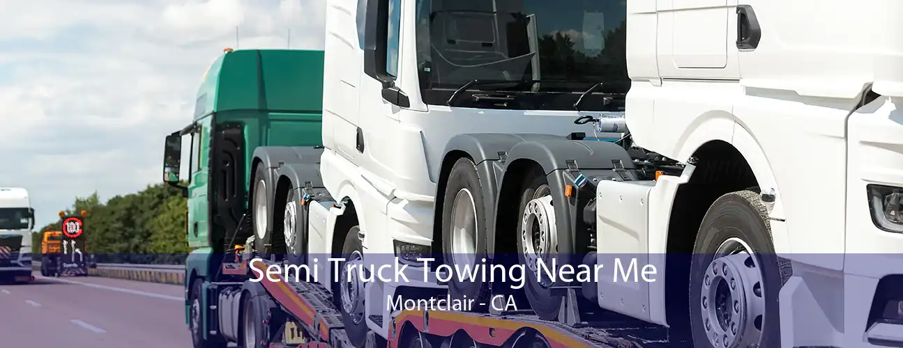 Semi Truck Towing Near Me Montclair - CA